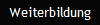 Weiterbildung