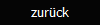 zur�ck